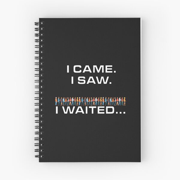 Item preview, I Came. I Saw. I Waited... designed and sold by Crane Swing.