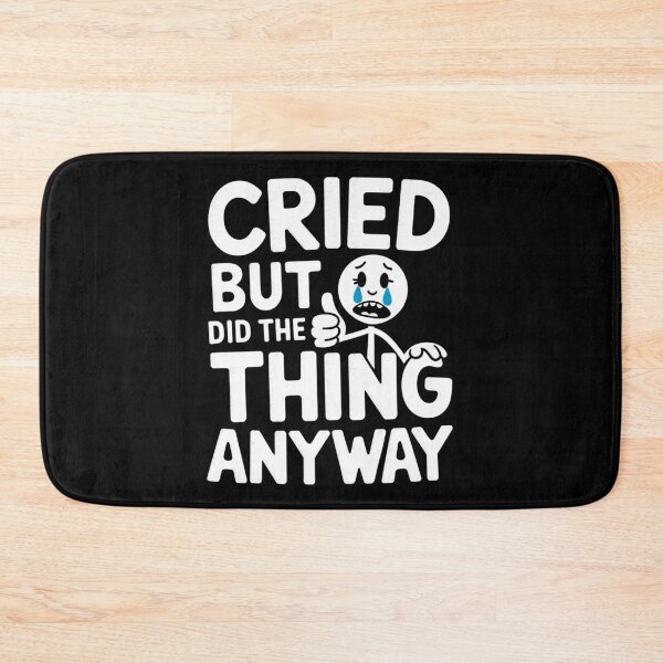 Item preview, CRIED BUT DID THE THING ANYWAY designed and sold by JoyInk.