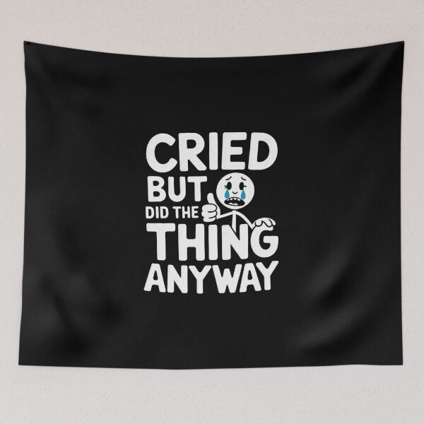 Item preview, CRIED BUT DID THE THING ANYWAY designed and sold by JoyInk.