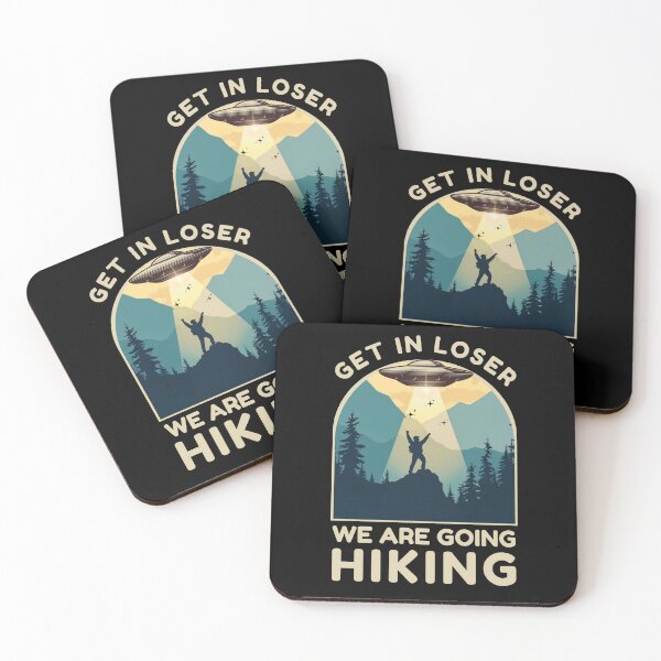 Item preview, Get in Loser we are going hiking, Funny UFO designed and sold by Oz64.