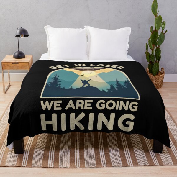 Item preview, Get in Loser we are going hiking, Funny UFO designed and sold by Oz64.
