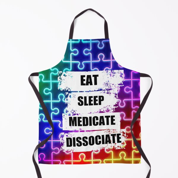 Item preview, Eat Sleep Medicate Dissociate Funny Mental Health Awareness  designed and sold by PhyrexiaB.
