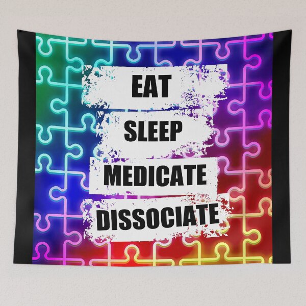 Item preview, Eat Sleep Medicate Dissociate Funny Mental Health Awareness  designed and sold by PhyrexiaB.