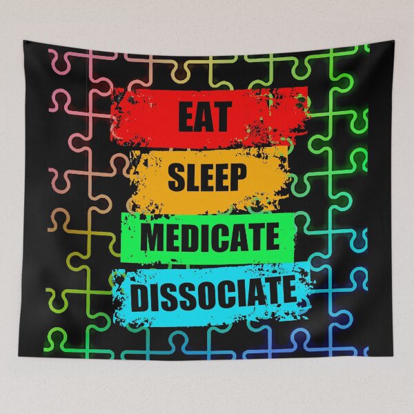 Item preview, Eat Sleep Medicate Dissociate Funny Mental Health Awareness  designed and sold by PhyrexiaB.
