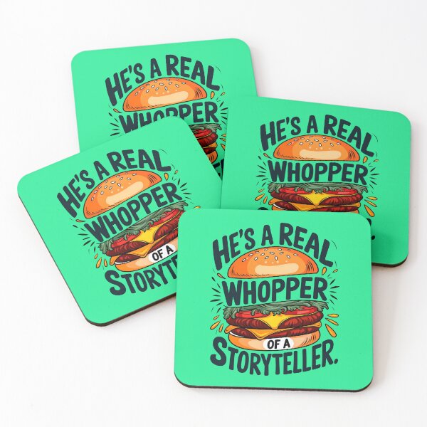 Item preview, He's A Real Whopper Of A Storyteller Funny Food Quote designed and sold by TheArtOfPat.
