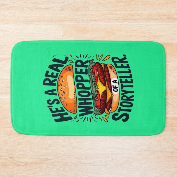 Item preview, He's A Real Whopper Of A Storyteller Funny Food Quote designed and sold by TheArtOfPat.