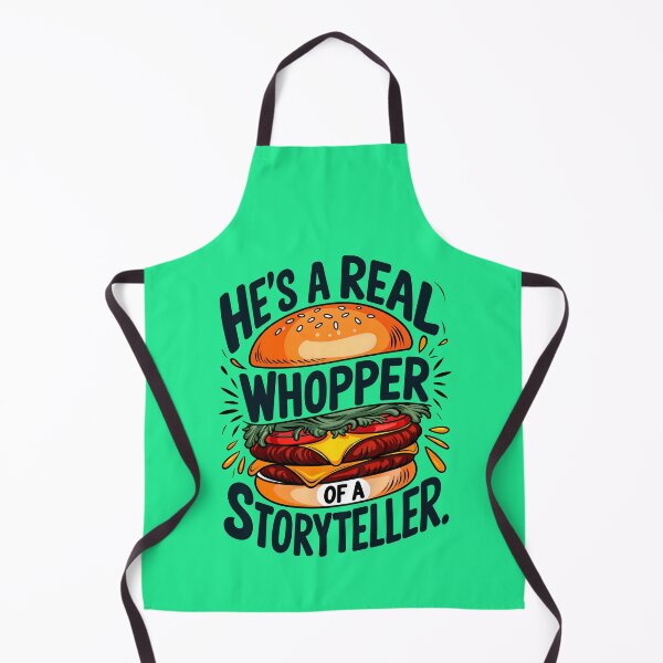 Item preview, He's A Real Whopper Of A Storyteller Funny Food Quote designed and sold by TheArtOfPat.