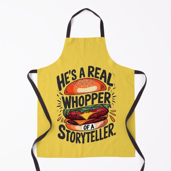 Item preview, He's A Real Whopper Of A Storyteller Funny Food Quote designed and sold by TheArtOfPat.