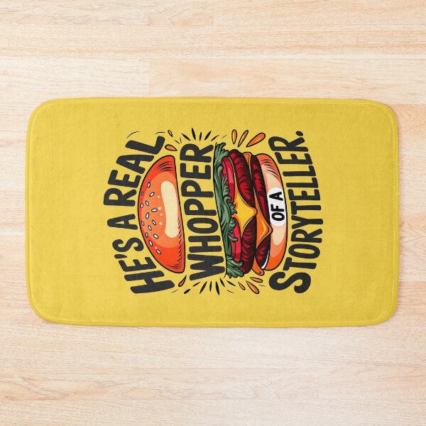 Item preview, He's A Real Whopper Of A Storyteller Funny Food Quote designed and sold by TheArtOfPat.