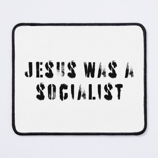 Item preview, Jesus was a Socialist designed and sold by waystoneDesigns.