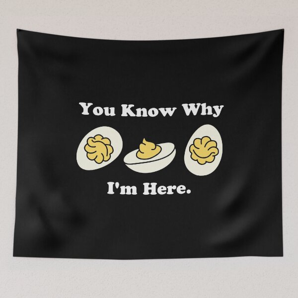 Item preview, You Know Why I'm Here Deviled Egg designed and sold by NQArtist.