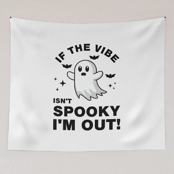 Item preview, IF THE VIBE ISN'T SPOOKY I'M OUT designed and sold by Mclickster.