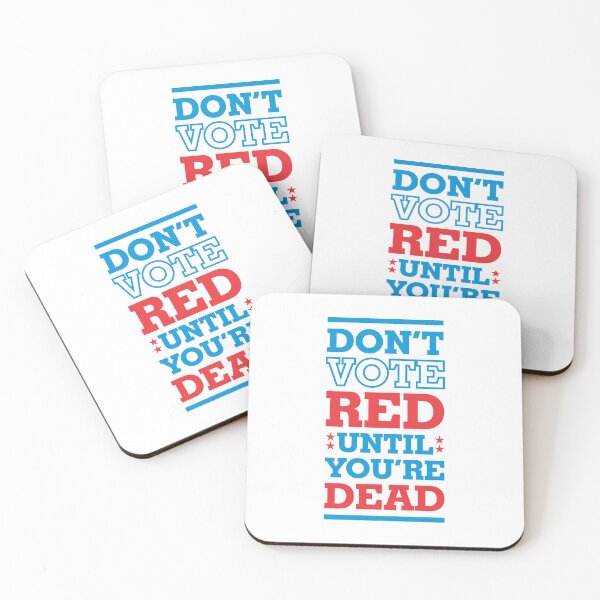 Item preview, Don't Vote Red Until You're Dead 3 - Politics Irony  designed and sold by Vector-Artist.