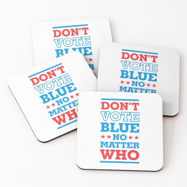 Item preview, Don't Vote Blue No Matter Who 3- Politics Irony  designed and sold by Vector-Artist.