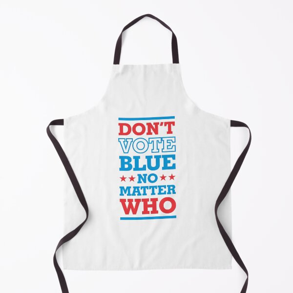 Item preview, Don't Vote Blue No Matter Who 3- Politics Irony  designed and sold by Vector-Artist.