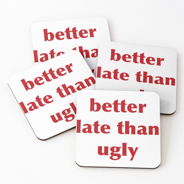 Item preview, Better Late Than Ugly designed and sold by OrphiicDesign.