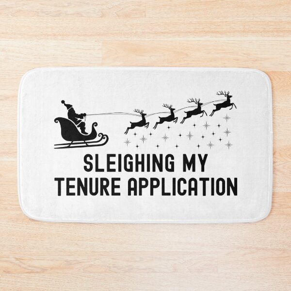 Item preview, Sleighing My Tenure Application | Assistant Professor Christmas | Tenure Christmas | Tenure Track Professor Christmas | Tenure Holidays designed and sold by jadedscientist.