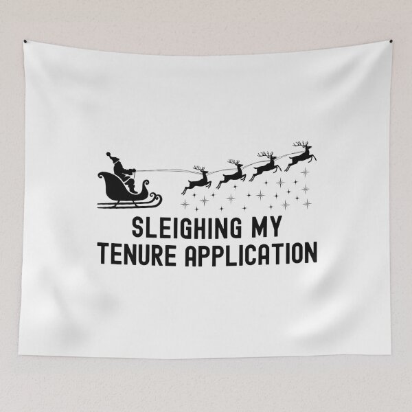 Item preview, Sleighing My Tenure Application | Assistant Professor Christmas | Tenure Christmas | Tenure Track Professor Christmas | Tenure Holidays designed and sold by jadedscientist.