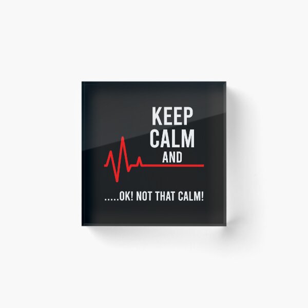 Item preview, Keep Calm and Ok! Not That Calm! - Funny Medical ECG Nurse designed and sold by zhilwahesani.