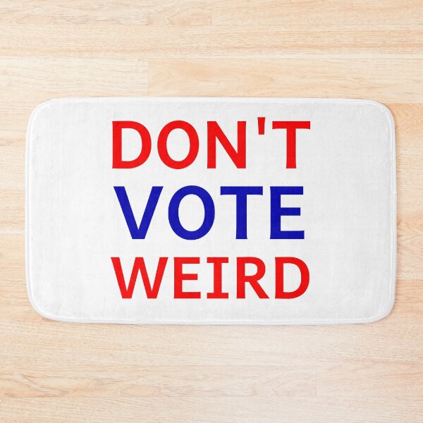 Item preview, Don't Vote Weird - Red & Blue designed and sold by VK2YJS.