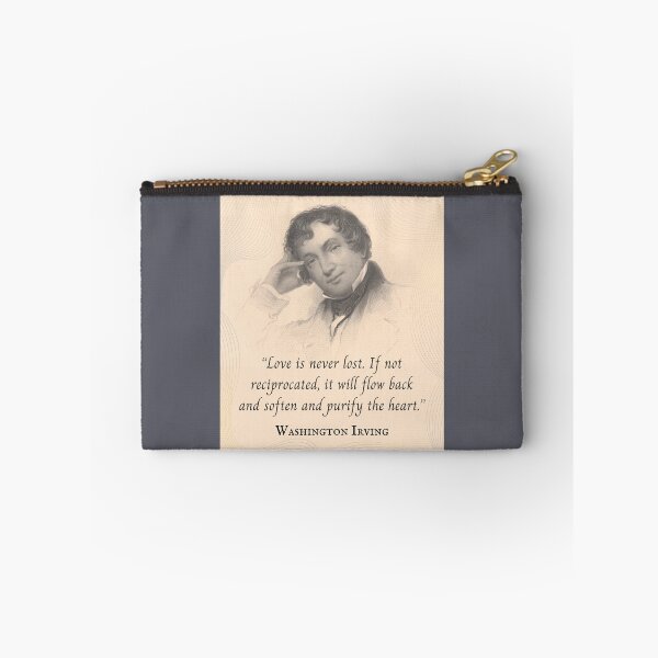 Item preview, Washington Irving: Love is never lost. If not reciprocated, it will flow back and soften and purify the heart. designed and sold by artbleed.
