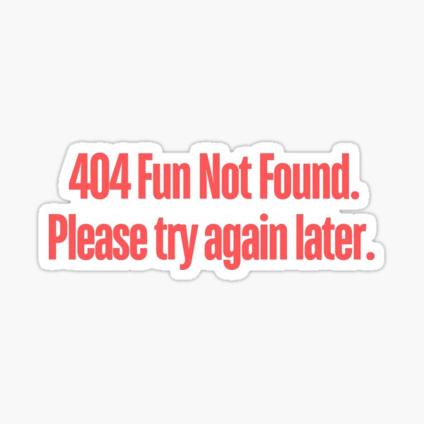 Artikel-Vorschau von 404 Spaß nicht gefunden, designt und verkauft von MixtaGraphics.