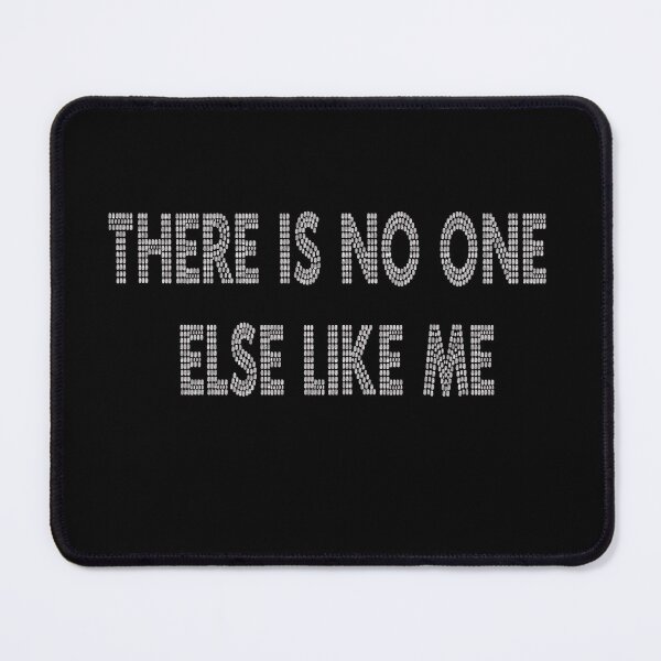 Item preview, There Is No One Else Like Me – Embrace Your Uniqueness designed and sold by colorfulofparty.