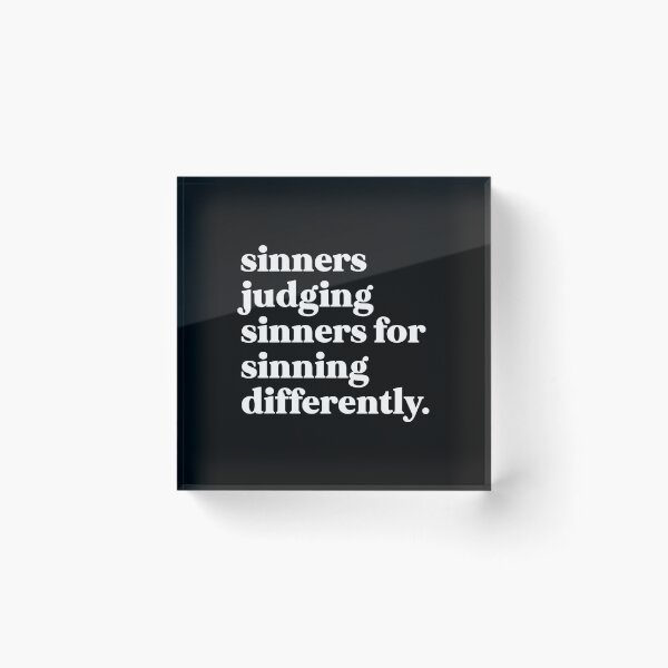 Item preview, Sinners judging sinners for sinning differently designed and sold by weirdly weird.