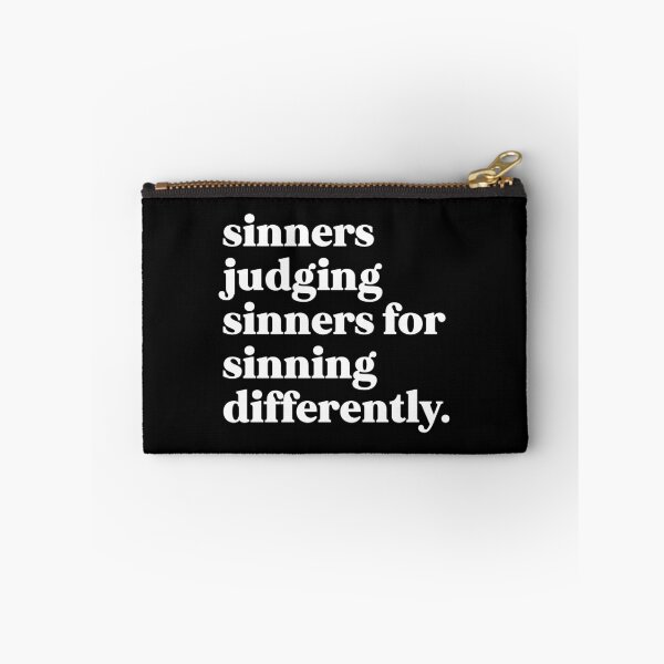 Item preview, Sinners judging sinners for sinning differently designed and sold by weirdly weird.