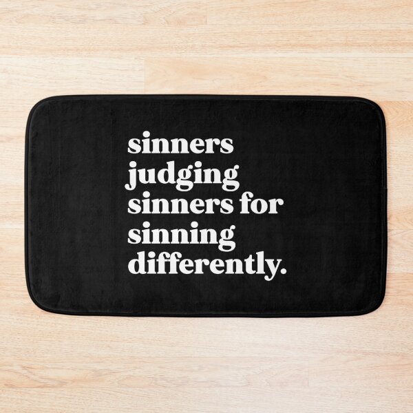 Item preview, Sinners judging sinners for sinning differently designed and sold by weirdly weird.