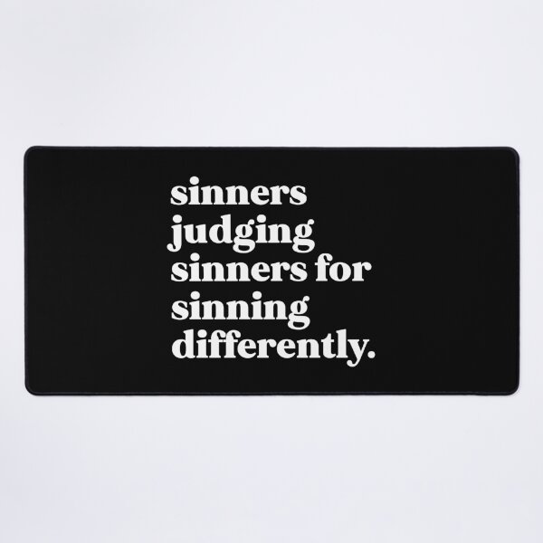 Item preview, Sinners judging sinners for sinning differently designed and sold by weirdly weird.