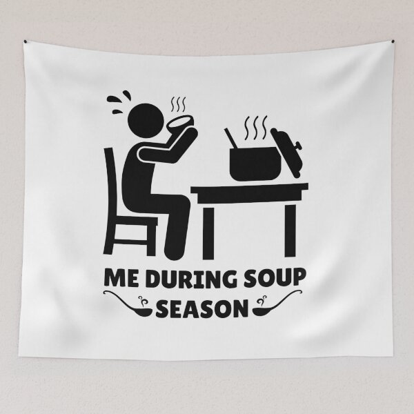 Item preview, Me During Soup Season - Cozy Comfort Food Design | Meme designed and sold by DesignDazzles.