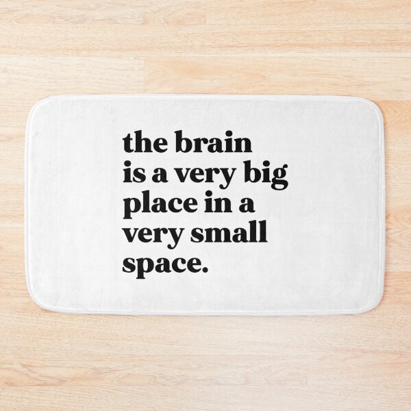 Item preview, The brain is a very big place in a very small space designed and sold by weirdly weird.