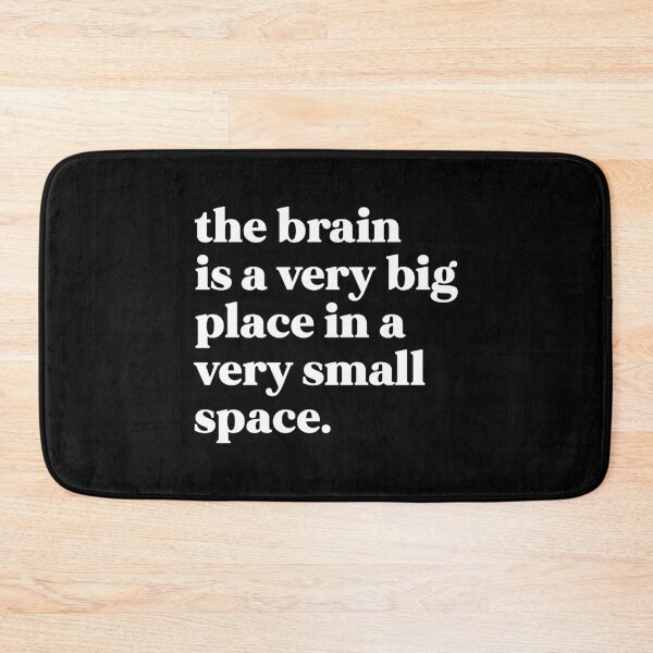 Item preview, The brain is a very big place in a very small space designed and sold by weirdly weird.