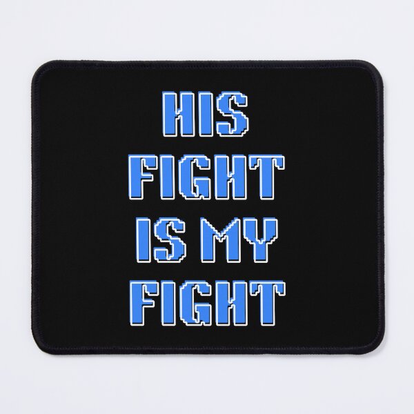 Item preview, His Fight Is My Fight designed and sold by Artsbybree.