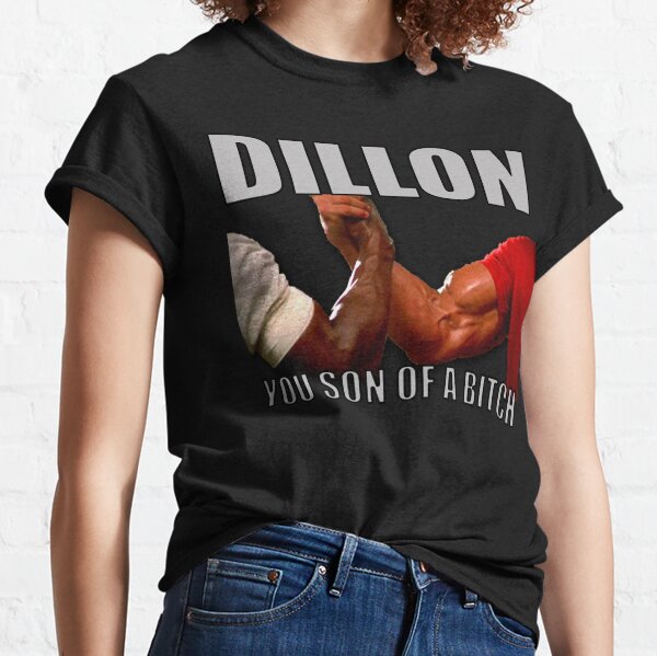 Dillon you son of a bitch  Classic T-Shirt