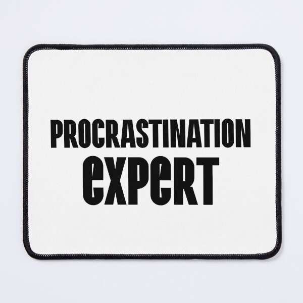 Item preview, Procrastination Expert designed and sold by 87-Aesthetics.