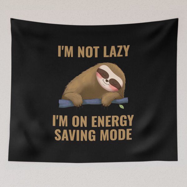 Item preview, I'm not Lazy I'm on Energy Saving Mode designed and sold by 87-Aesthetics.