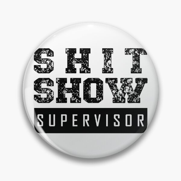 Artikelvorschau, Shit Show Supervisor Black Text - Funny entworfen und verkauft von FeelGoodTee.