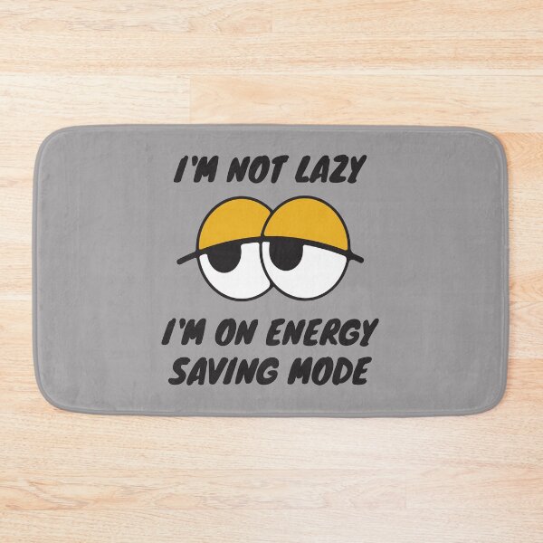 Item preview, I'm not Lazy I'm on Energy Saving Mode designed and sold by 87-Aesthetics.