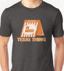 It's Just A Texas Thing (Whataburger) Unisex T-Shirt