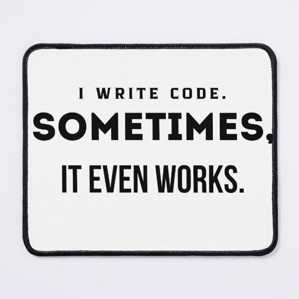 Item preview, "I Write Code. Sometimes It Even Works" - Programmer Humor Design designed and sold by YKDesighn.