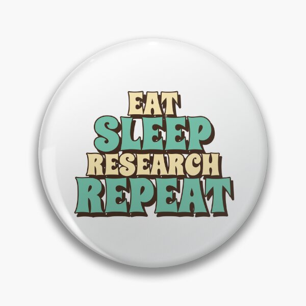 Item preview, Eat sleep research repeat - Eat sleep repeat research designs for researchers, and scientists designed and sold by ScientistArtist.
