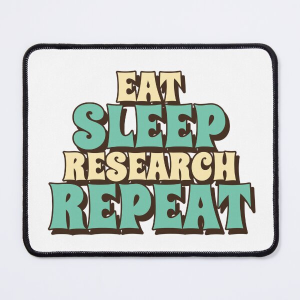 Item preview, Eat sleep research repeat - Eat sleep repeat research designs for researchers, and scientists designed and sold by ScientistArtist.