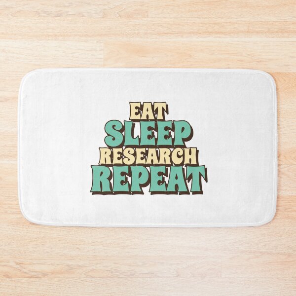 Item preview, Eat sleep research repeat - Eat sleep repeat research designs for researchers, and scientists designed and sold by ScientistArtist.