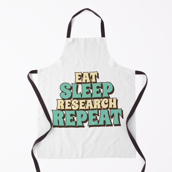 Item preview, Eat sleep research repeat - Eat sleep repeat research designs for researchers, and scientists designed and sold by ScientistArtist.