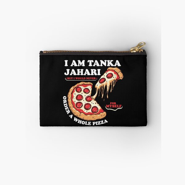 Item preview, I am Tanka Jahari But I Would Never Order A Whole Pizza Funny Viral Meme Trends Tanka Jahari Pizza Lover designed and sold by ivotee.