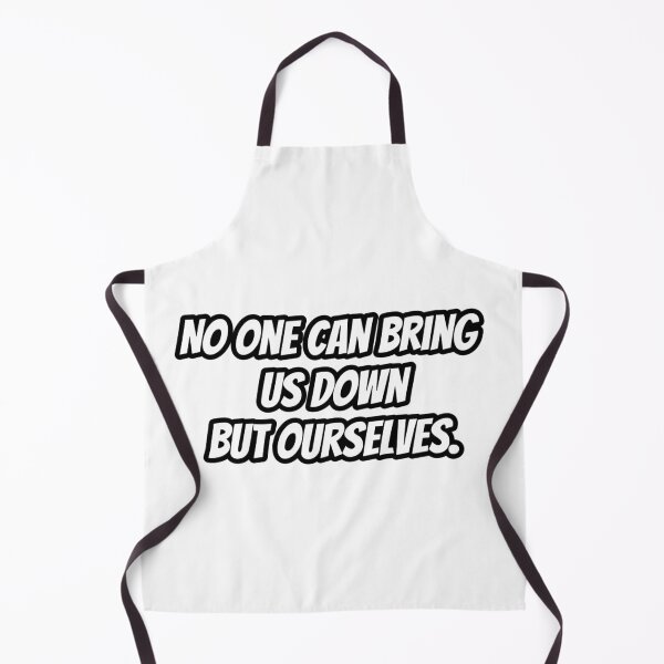 Item preview, "No one can bring us down but ourselves." designed and sold by Daofa.