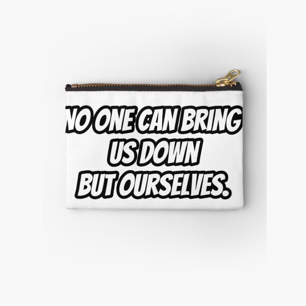 Item preview, "No one can bring us down but ourselves." designed and sold by Daofa.