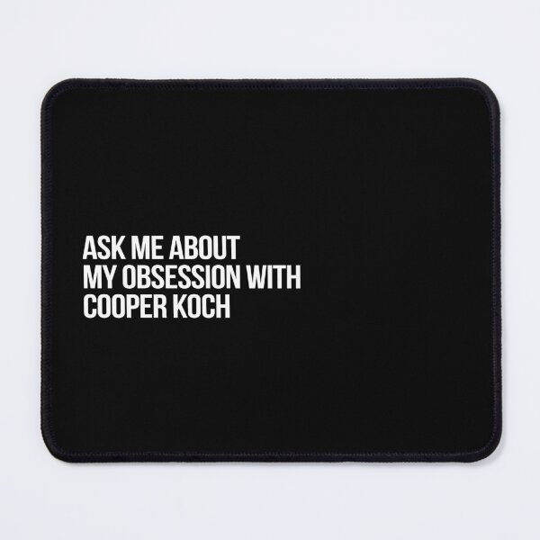 Item preview, Ask me About my Obsession with Cooper Koch designed and sold by deluluhaze.
